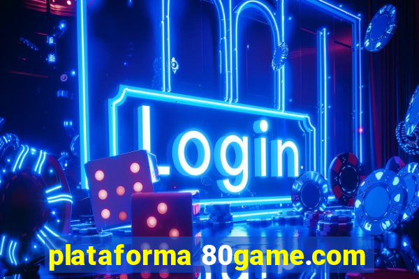 plataforma 80game.com